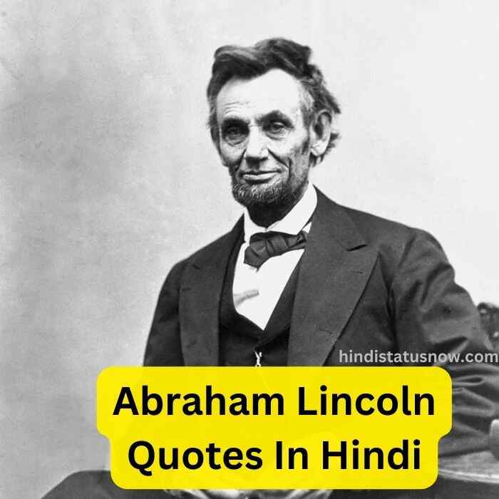Abraham Lincoln Quotes In Hindi |अब्राहम लिंकन के अनमोल व‍िचार